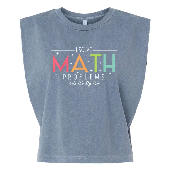 I Solve Math Problems Like ItS My Job Funny Back To School Garment-Dyed Women's Muscle Tee