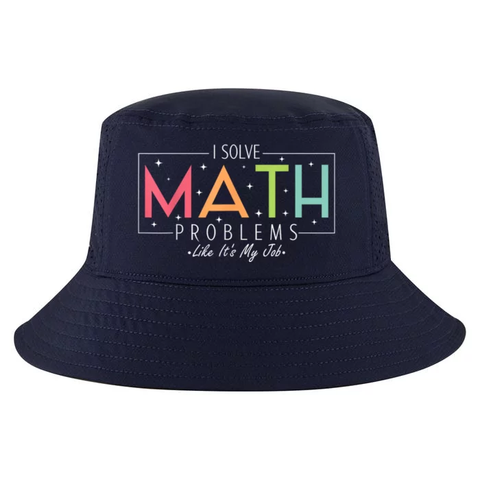 I Solve Math Problems Like ItS My Job Funny Back To School Cool Comfort Performance Bucket Hat