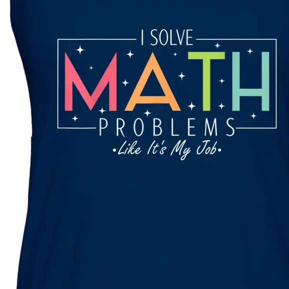 I Solve Math Problems Like ItS My Job Funny Back To School Ladies Essential Flowy Tank