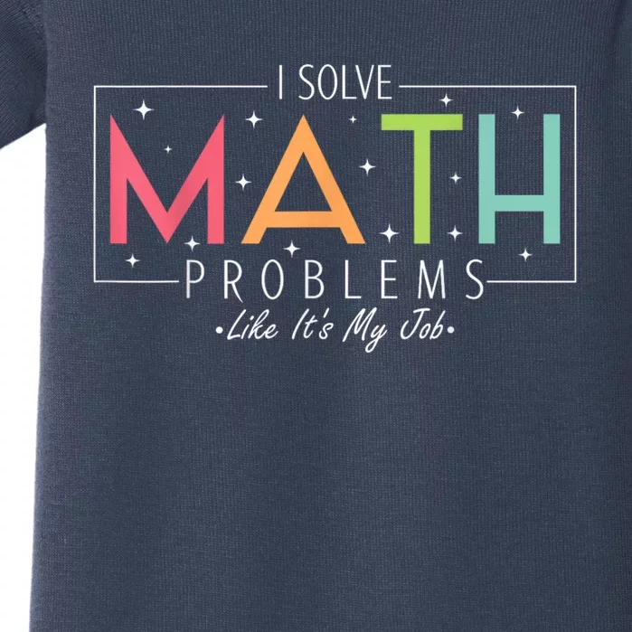 I Solve Math Problems Like ItS My Job Funny Back To School Baby Bodysuit