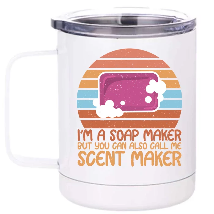 Im Scent Maker Soap Maker Soap Making Expert Lover Gift Front & Back 12oz Stainless Steel Tumbler Cup