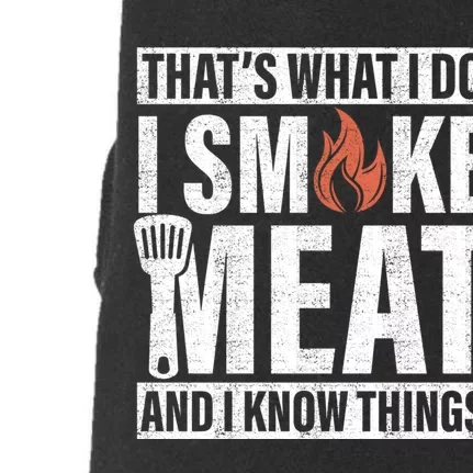 I Smoke Meat And I Know Things Funny BBQ Smoker Doggie 3-End Fleece Hoodie