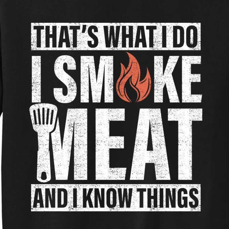 I Smoke Meat And I Know Things Funny BBQ Smoker Sweatshirt