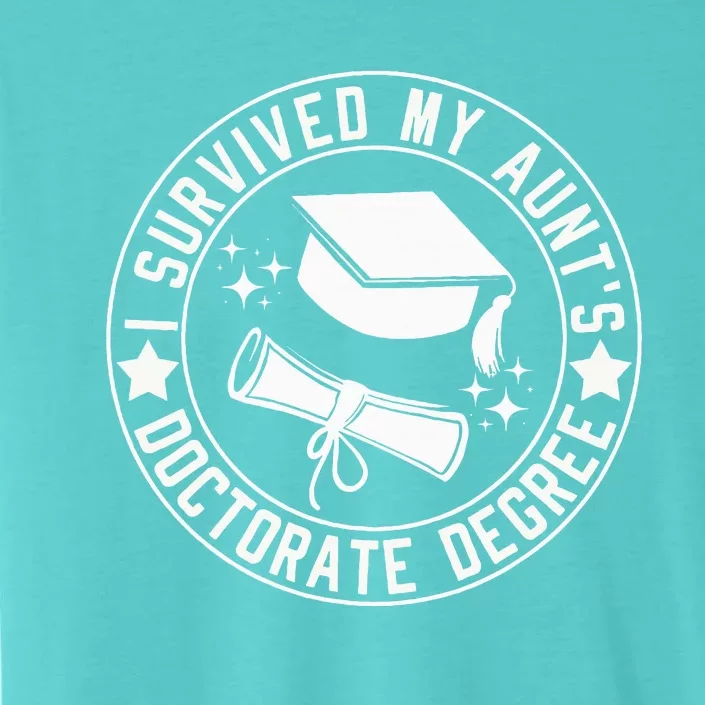 I Survived My AuntS Doctorate Degree School Graduation ChromaSoft Performance T-Shirt