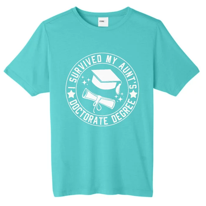 I Survived My AuntS Doctorate Degree School Graduation ChromaSoft Performance T-Shirt