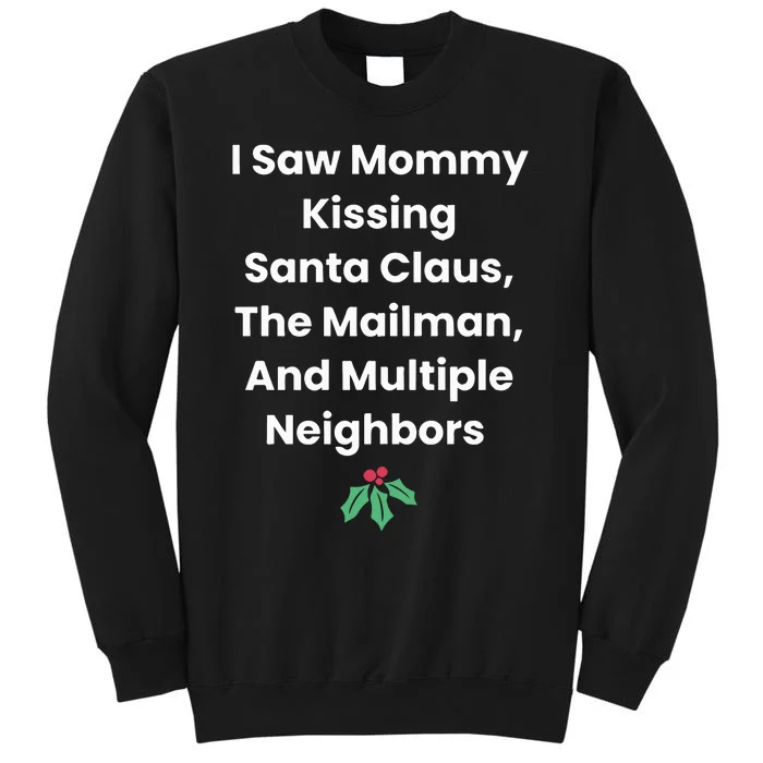 I Saw Mommy Kissing Santa Claus The Mailman & Multiple Neighbors Sweatshirt