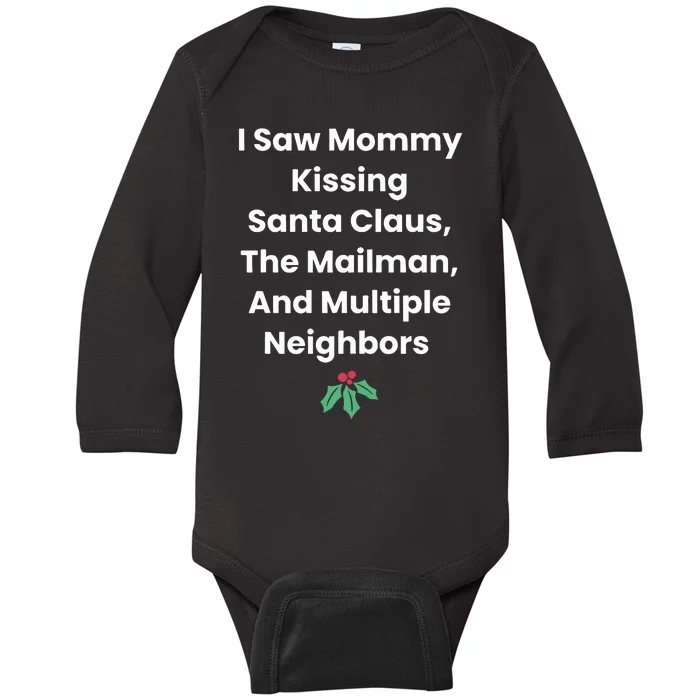 I Saw Mommy Kissing Santa Claus The Mailman & Multiple Neighbors Baby Long Sleeve Bodysuit