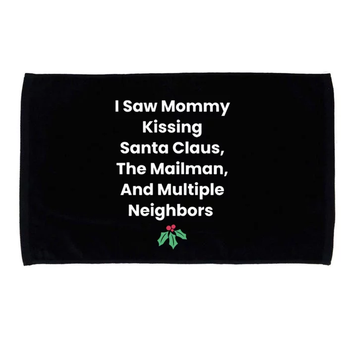 I Saw Mommy Kissing Santa Claus The Mailman & Multiple Neighbors Microfiber Hand Towel