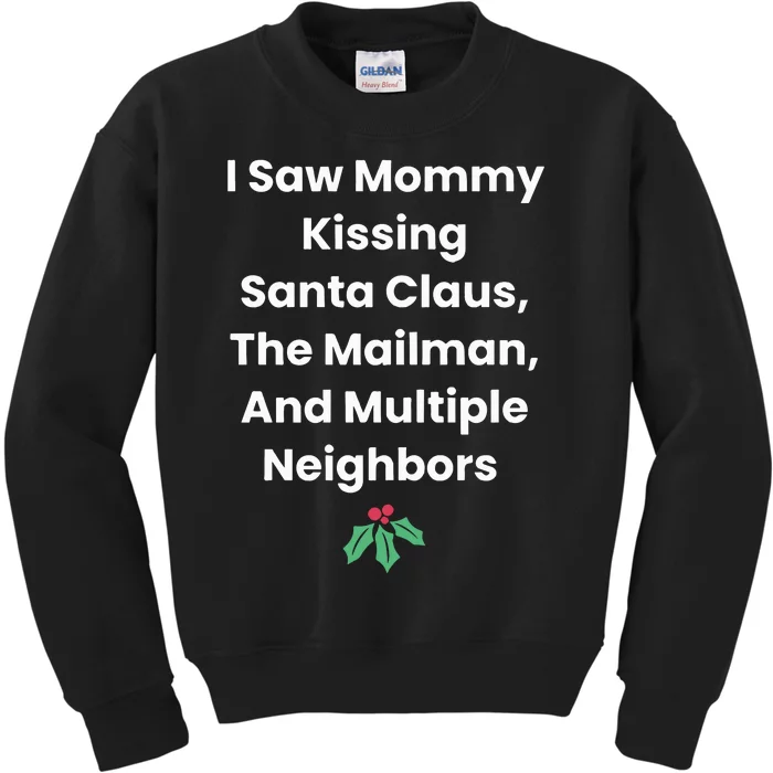 I Saw Mommy Kissing Santa Claus The Mailman & Multiple Neighbors Kids Sweatshirt