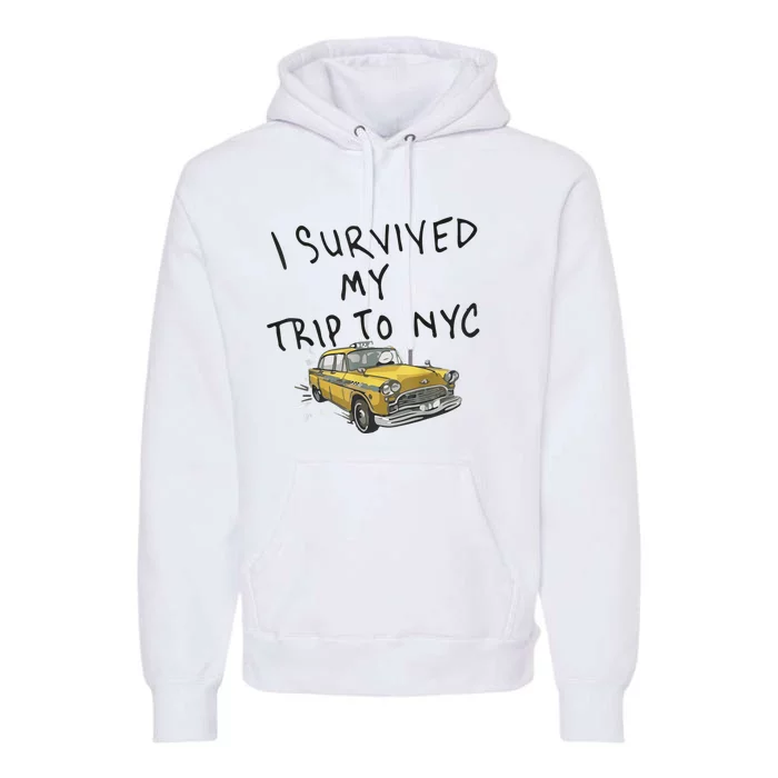 I Survived My Trip To NYC Premium Hoodie