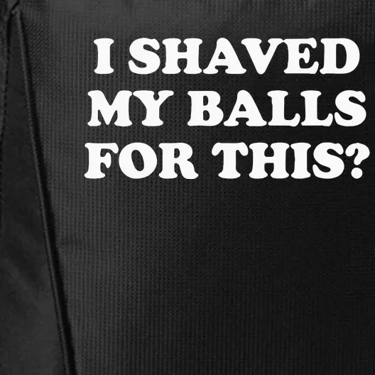 I Shaved My Balls For This Meme City Backpack