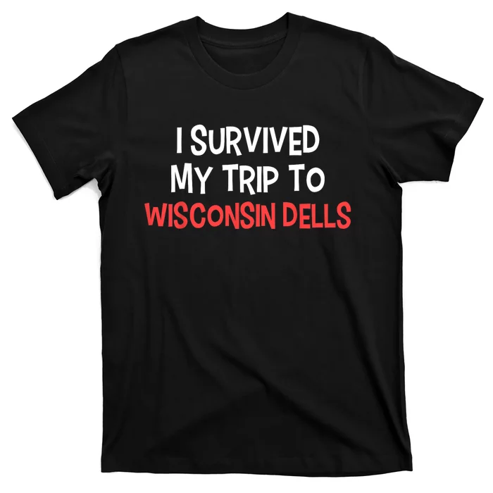 I Survived My Trip To WISCONSIN DELLS Simple City T-Shirt