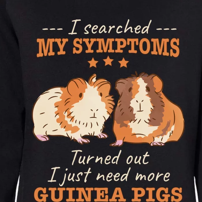 I Searched My Symptoms Turned Out Just Need More Guinea Pigs Gift Womens California Wash Sweatshirt