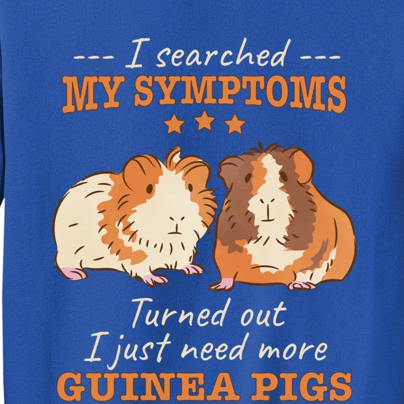 I Searched My Symptoms Turned Out Just Need More Guinea Pigs Gift Sweatshirt