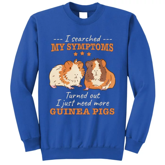 I Searched My Symptoms Turned Out Just Need More Guinea Pigs Gift Sweatshirt