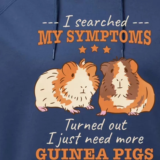 I Searched My Symptoms Turned Out Just Need More Guinea Pigs Gift Performance Fleece Hoodie