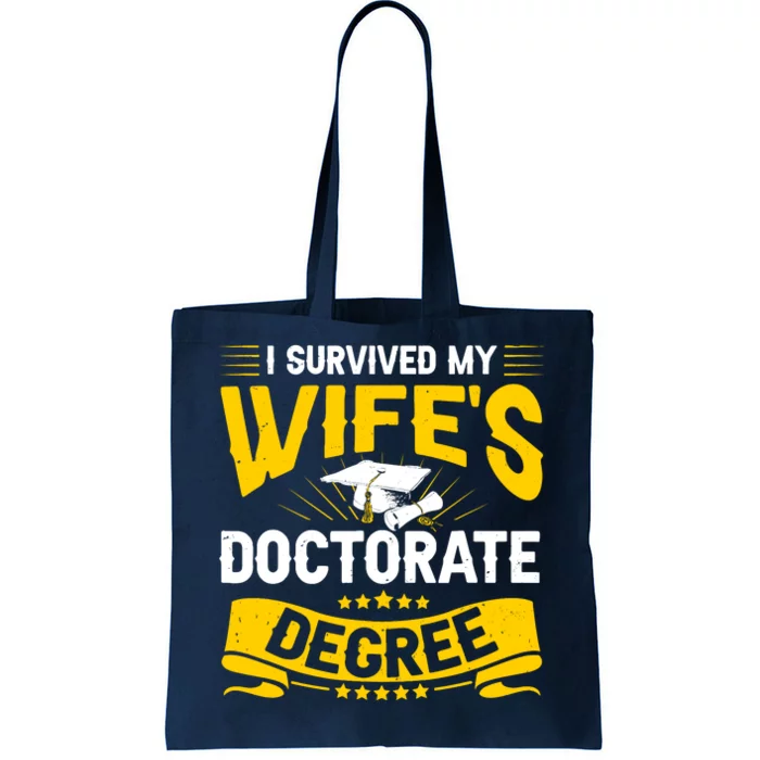 I Survived My Wifes Doctorate Degree Funny Graduation Tote Bag