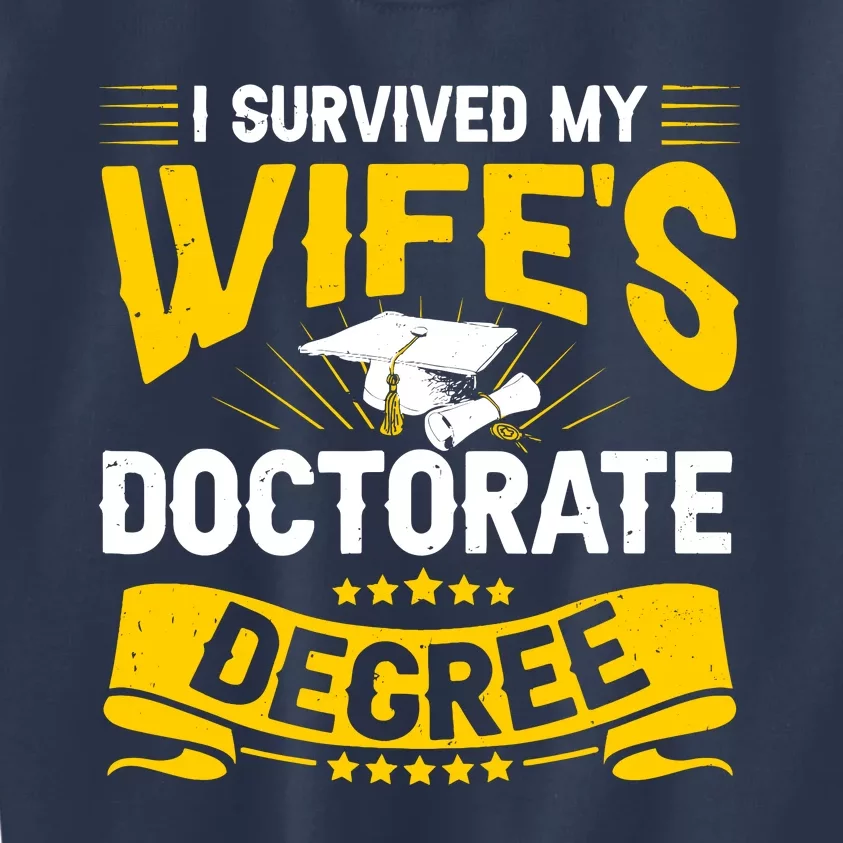 I Survived My Wifes Doctorate Degree Funny Graduation Kids Sweatshirt