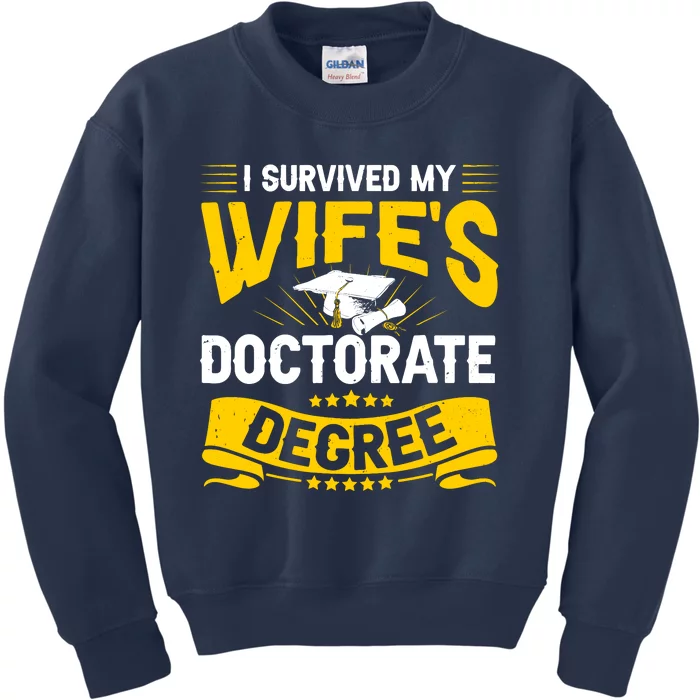 I Survived My Wifes Doctorate Degree Funny Graduation Kids Sweatshirt