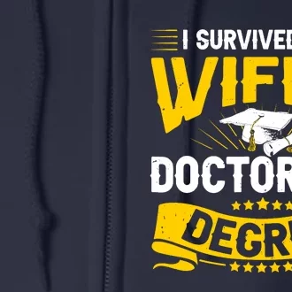 I Survived My Wifes Doctorate Degree Funny Graduation Full Zip Hoodie