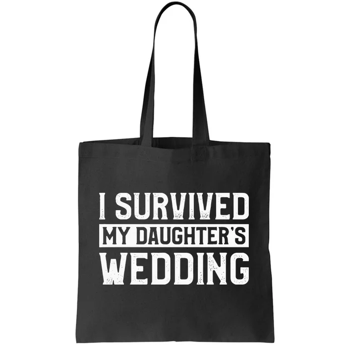 I Survived My Daughter's Wedding Funny Parents Mom Mother Tote Bag