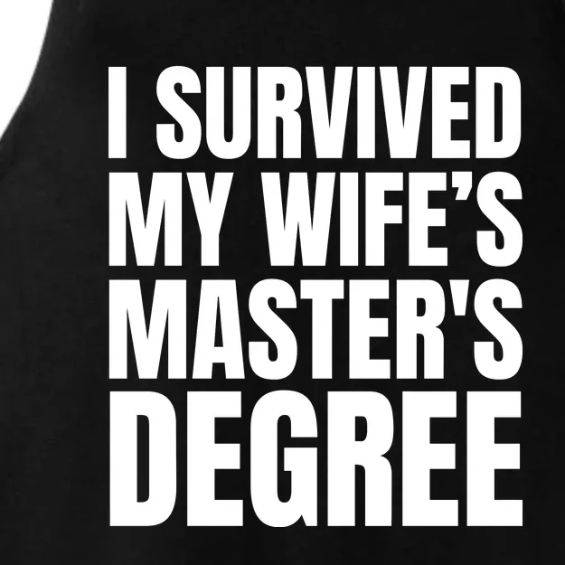 I Survived My WifeS MasterS Degree Ladies Tri-Blend Wicking Tank