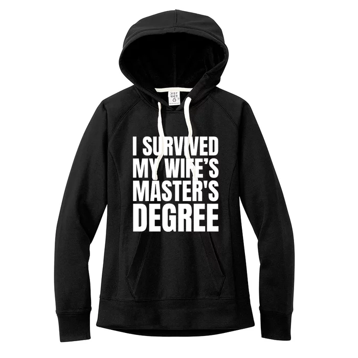 I Survived My WifeS MasterS Degree Women's Fleece Hoodie