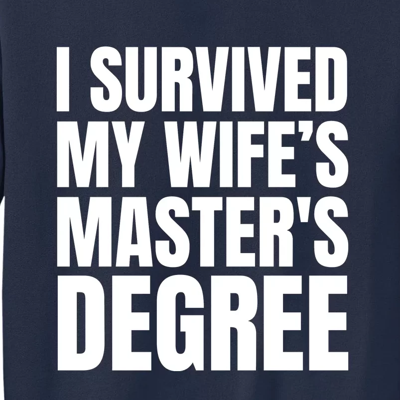 I Survived My WifeS MasterS Degree Sweatshirt