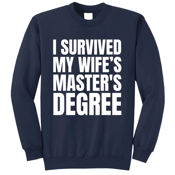 I Survived My WifeS MasterS Degree Sweatshirt