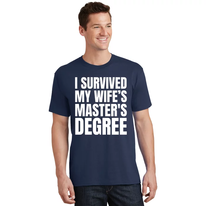 I Survived My WifeS MasterS Degree T-Shirt