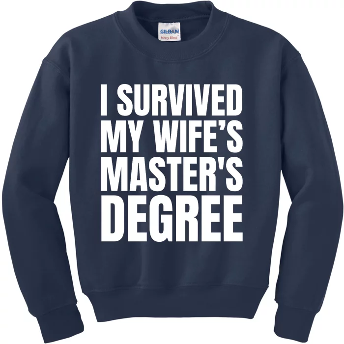 I Survived My WifeS MasterS Degree Kids Sweatshirt