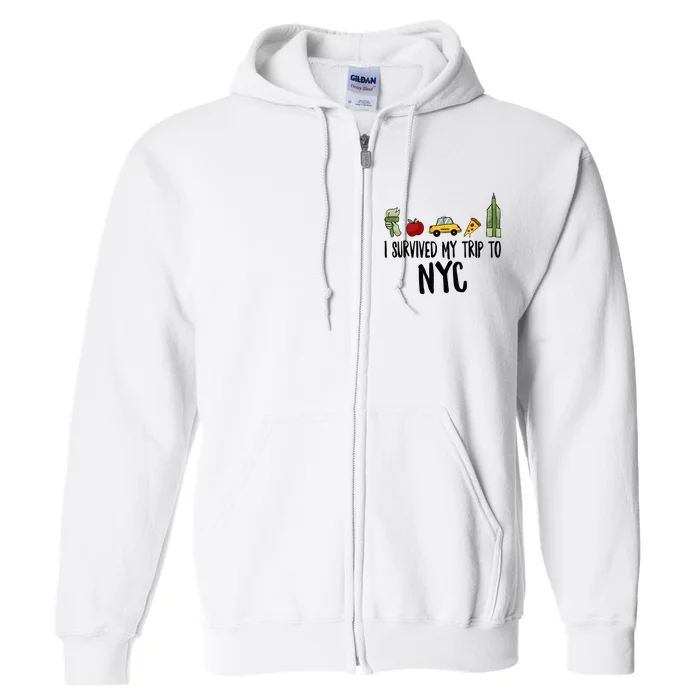 I Survived My Trip To NYC New York Bild Big Apple Full Zip Hoodie