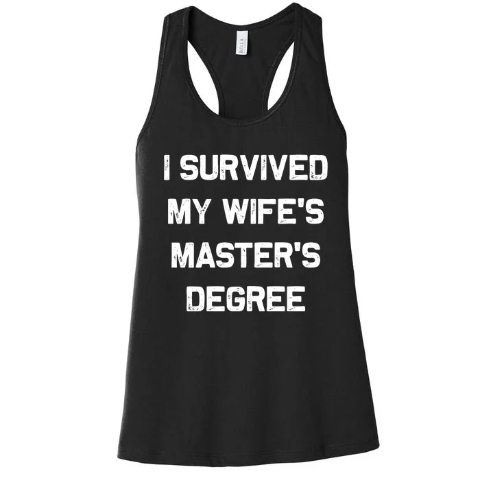 I Survived My Wifes Masters Degree Women's Racerback Tank