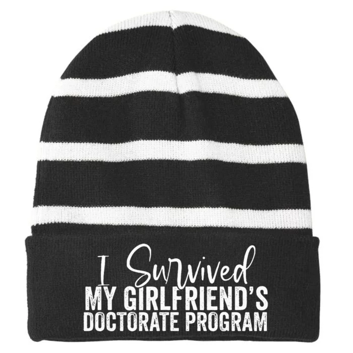 I Survived My GirlfriendS Doctorate Program Striped Beanie with Solid Band