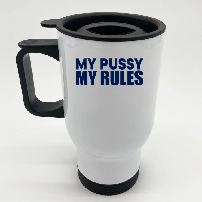 Icarly Sam My Pussy My Rules Front & Back Stainless Steel Travel Mug