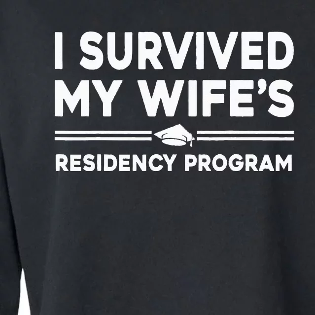 I Survived My Wife's Residency Program Medical graduation Cropped Pullover Crew