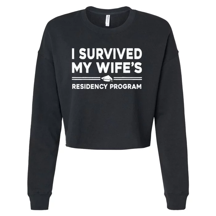 I Survived My Wife's Residency Program Medical graduation Cropped Pullover Crew