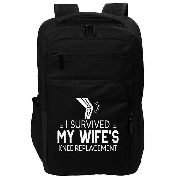 I Survived My Wife’S Knee Replacement Gift Impact Tech Backpack