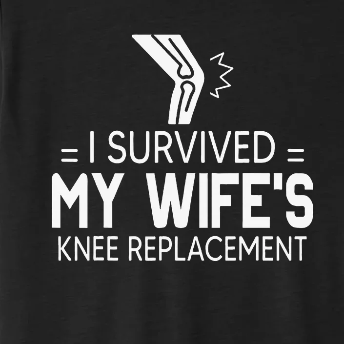 I Survived My Wife’S Knee Replacement Gift ChromaSoft Performance T-Shirt