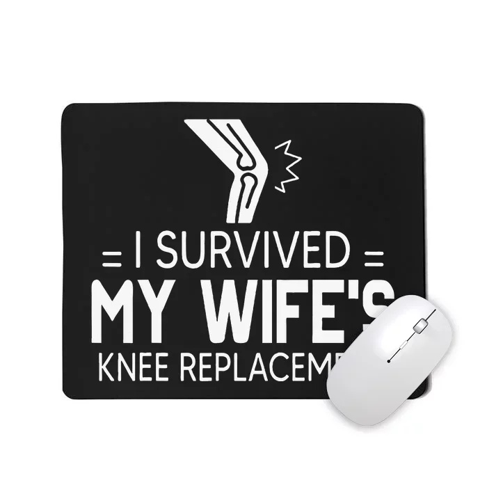 I Survived My Wife’S Knee Replacement Gift Mousepad