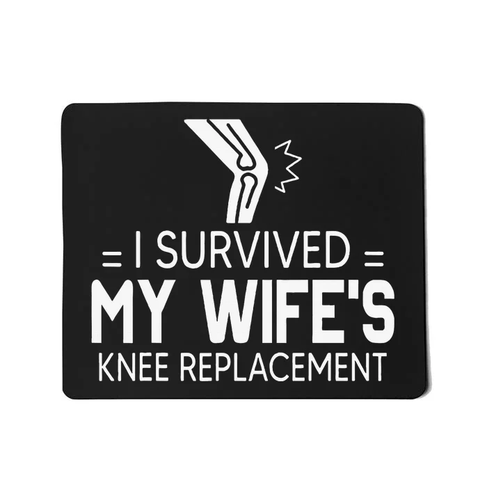 I Survived My Wife’S Knee Replacement Gift Mousepad