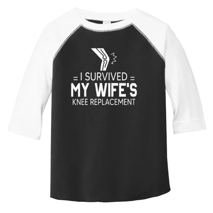 I Survived My Wife’S Knee Replacement Gift Toddler Fine Jersey T-Shirt