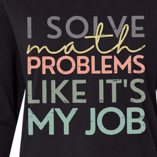 I Solve Math Problems Like ItS My Job Funny Back To School Womens Cotton Relaxed Long Sleeve T-Shirt