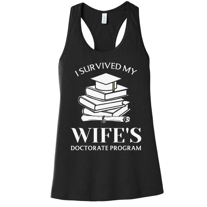 I Survived My Wife's Doctorate Program Funny Phd Book Lovers Women's Racerback Tank