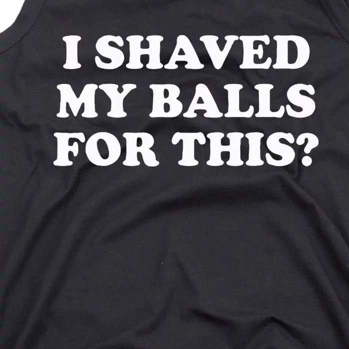 I Shaved My Balls For This Tank Top