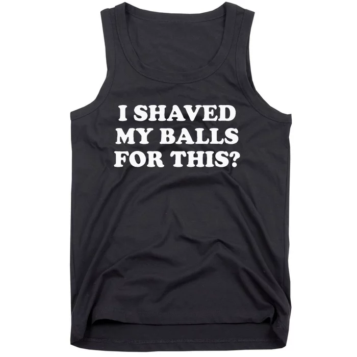 I Shaved My Balls For This Tank Top