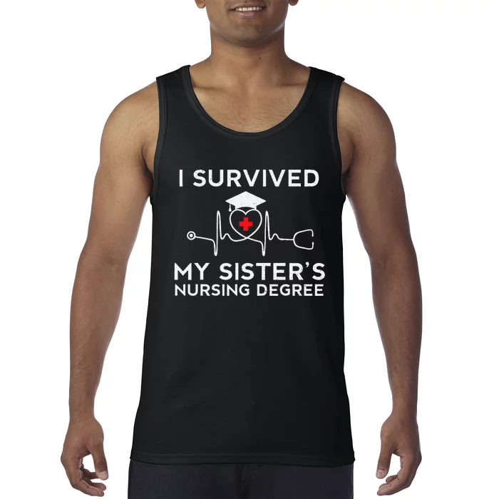 I Survived My Sisters Nursing Degree Proud Sister Nurse Tank Top