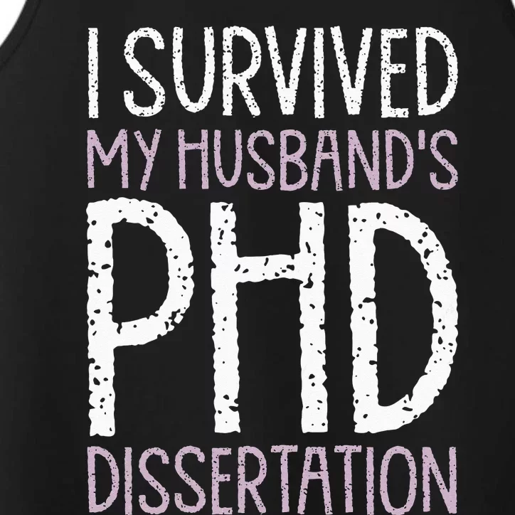 I Survived My Husbands PhD Dissertation Funny PhD Humor Gag Performance Tank