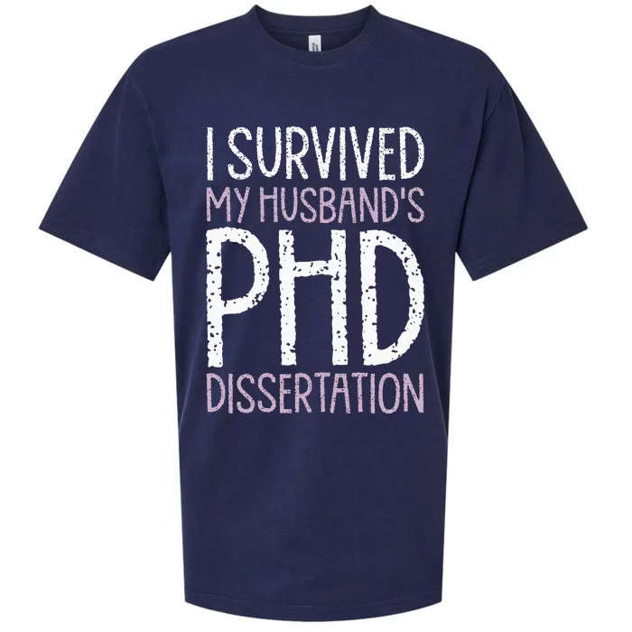 I Survived My Husbands PhD Dissertation Funny PhD Humor Gag Sueded Cloud Jersey T-Shirt