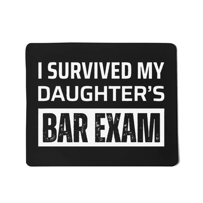 I Survived My DaughterS Bar Exam Mousepad